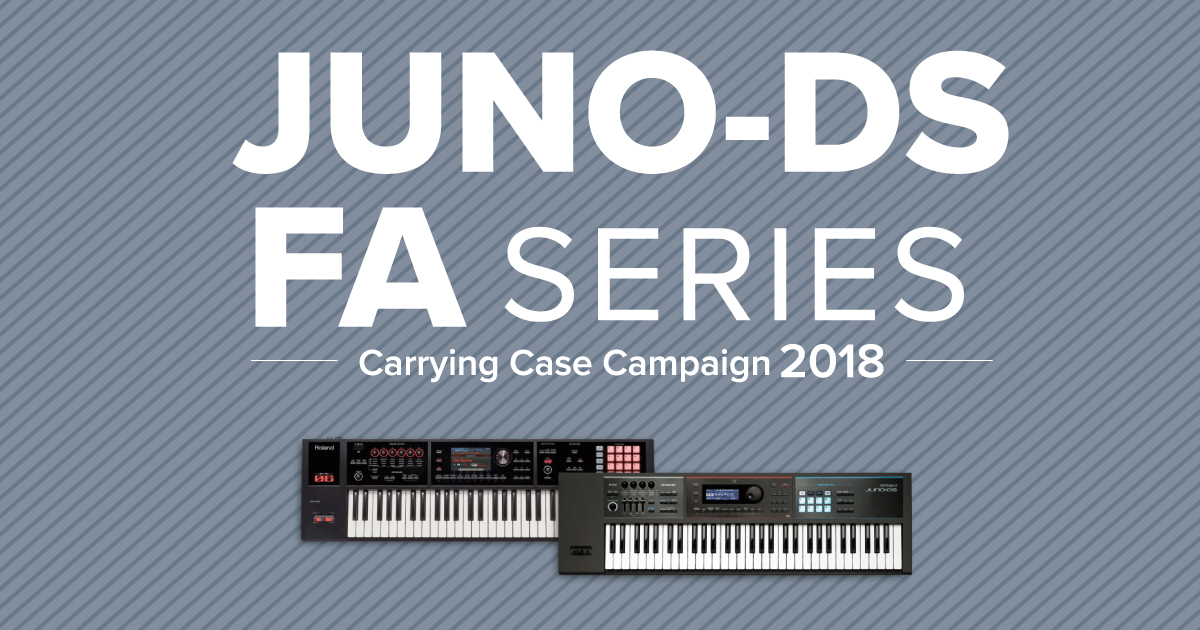 Roland - Blog - Campaign - 【キャンペーン】JUNO-DS/FA Series Carrying Case Campaign  2018